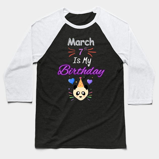 March 7 st is my birthday Baseball T-Shirt by Oasis Designs